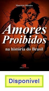 Amores Proibidos na história do Brasil, por Maurício Oliveira
