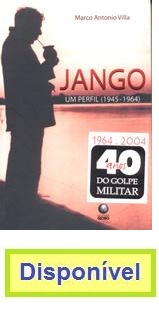 JANGO – Um perfil, por Marco Antonio Villa