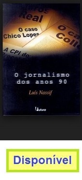 O Jornalismo dos anos 90, de Luís Nassif
