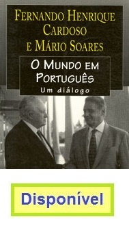 O Mundo em Português – Um diálogo, por Fernando Henrique Cardoso e Mário Soares
