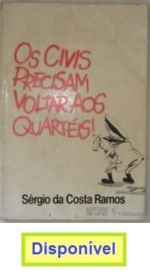 Os Civis Precisam Voltar aos Quartéis, de Sérgio da Costa Ramos